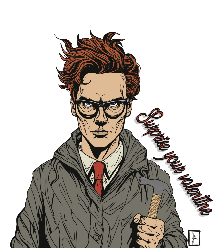 Illustration of a serious-looking man with wild red hair, glasses, and a gray jacket holding a hammer in his right hand. He wears a red tie and stares directly forward with an intense expression. Red cursive text beside him reads "Surprise your valentine," suggesting a dark or twisted tone with a retro comic book art style.