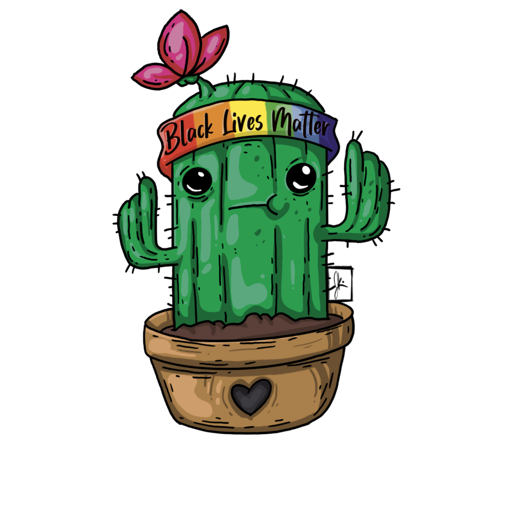 Cute cartoon cactus with a smiling face, sitting in a flower pot that has a black heart on the front. The cactus wears a rainbow headband that reads "Black Lives Matter" and has a pink flower sprouting from the top. The design combines activism with cheerful, whimsical art.