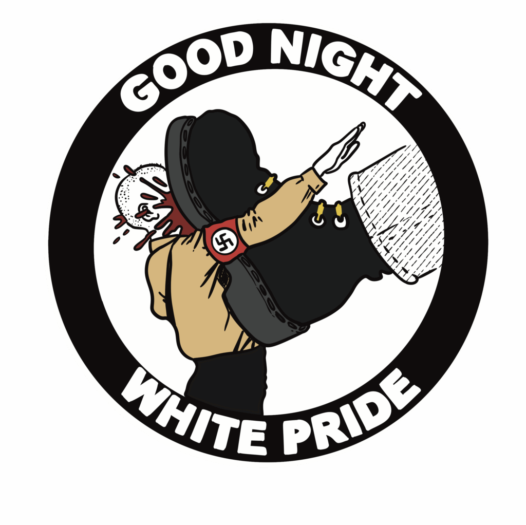 A bold circular emblem shows a large black boot with yellow laces kicking a Nazi in the head, with blood and motion lines illustrating impact. The Nazi wears a brown shirt and red armband with a swastika. Around the image, white text on a black border reads “GOOD NIGHT” at the top and “WHITE PRIDE” at the bottom. The artwork is a strong anti-fascist and anti-racist statement.
