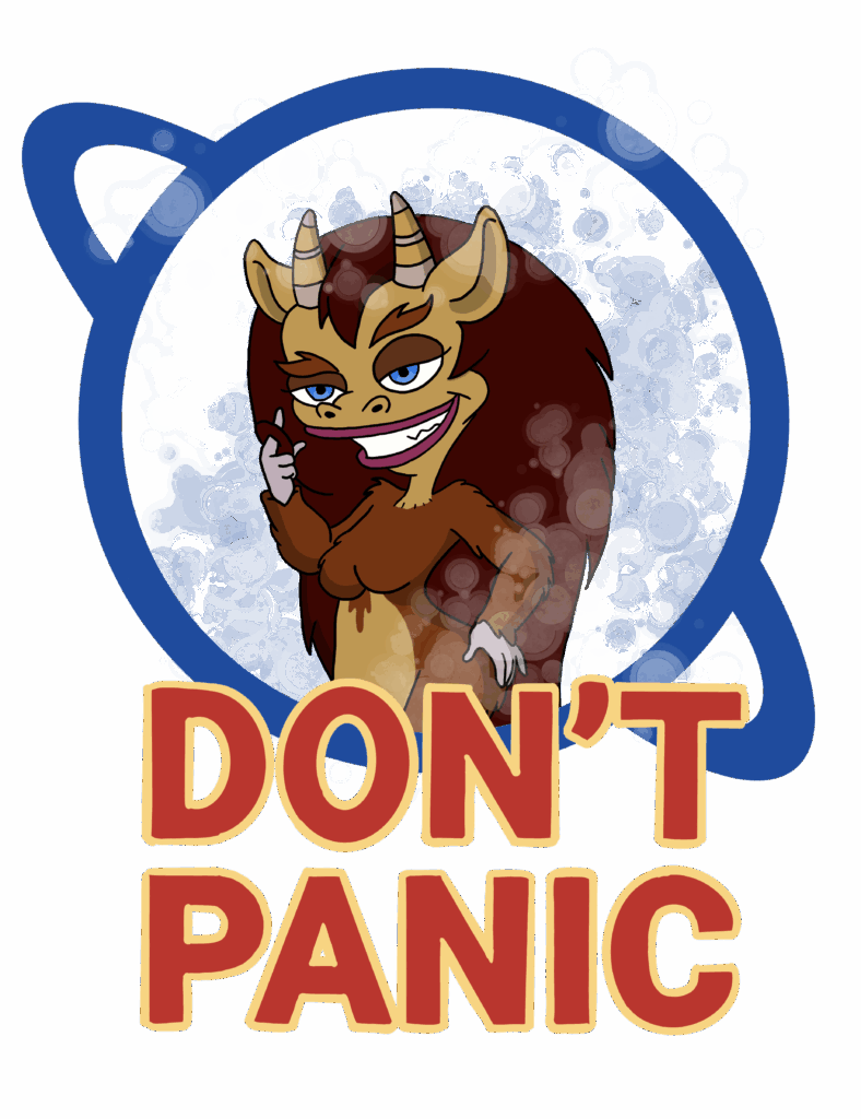 Fan art mashup featuring the Hormone Monstress from Big Mouth, standing confidently with a sly expression and holding a finger to her lips. She is centered in front of the blue circular planet logo from The Hitchhiker’s Guide to the Galaxy. The background is filled with swirling white and blue cloud-like textures. Below her, large bold red and yellow text reads “DON’T PANIC,” referencing the famous phrase from Hitchhiker’s Guide.